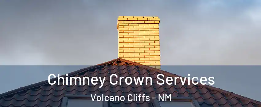 Chimney Crown Services Volcano Cliffs - NM