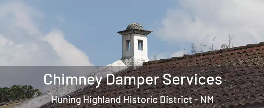 Chimney Damper Services Huning Highland Historic District - NM