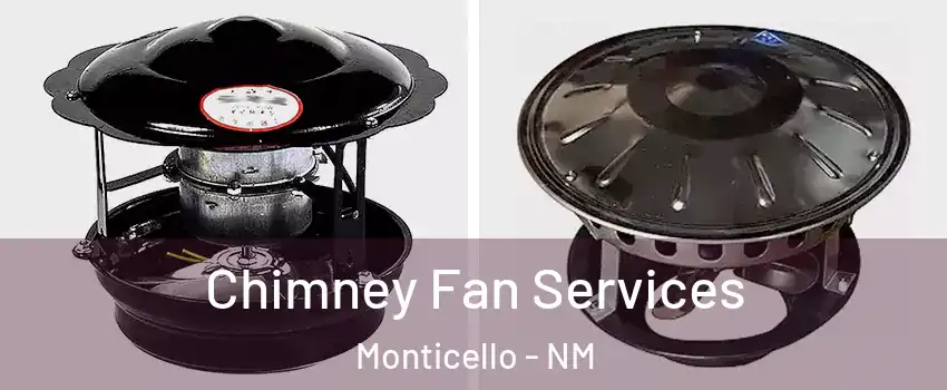 Chimney Fan Services Monticello - NM