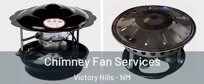 Chimney Fan Services Victory Hills - NM