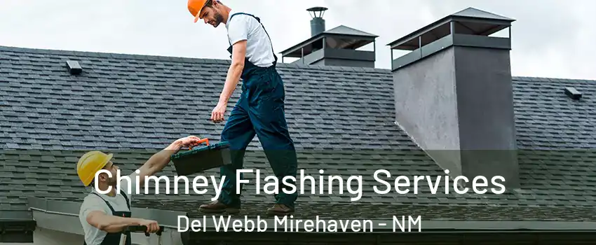 Chimney Flashing Services Del Webb Mirehaven - NM