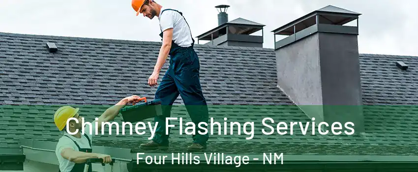 Chimney Flashing Services Four Hills Village - NM
