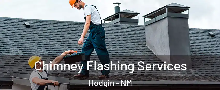 Chimney Flashing Services Hodgin - NM