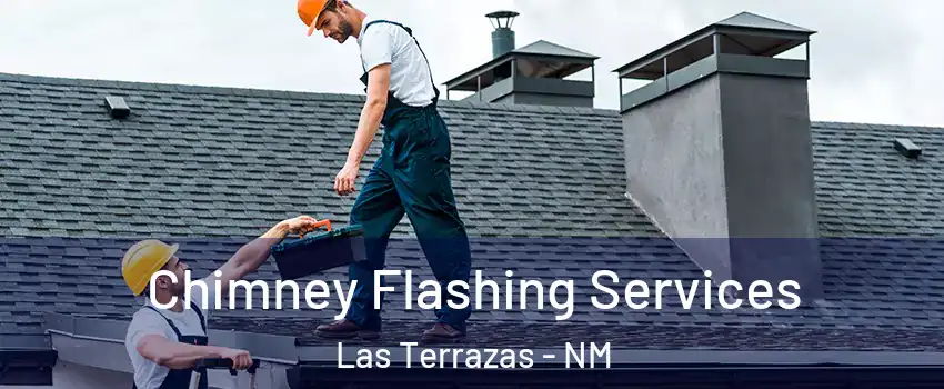 Chimney Flashing Services Las Terrazas - NM