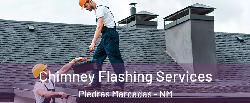 Chimney Flashing Services Piedras Marcadas - NM