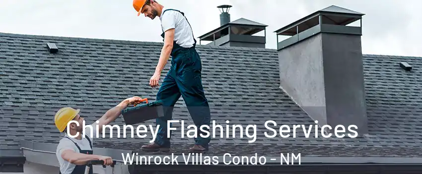 Chimney Flashing Services Winrock Villas Condo - NM