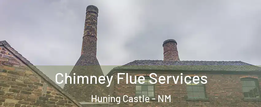 Chimney Flue Services Huning Castle - NM