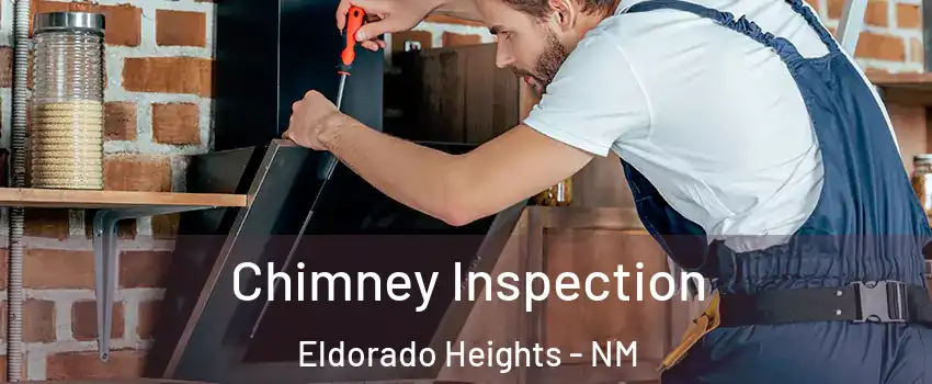 Chimney Inspection Eldorado Heights - NM
