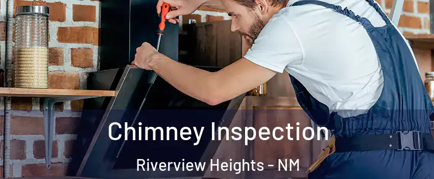 Chimney Inspection Riverview Heights - NM