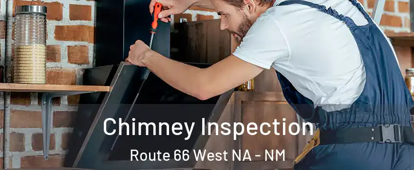 Chimney Inspection Route 66 West NA - NM