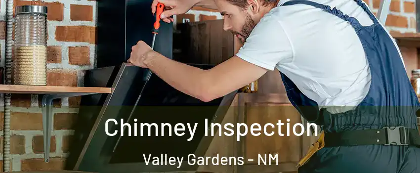 Chimney Inspection Valley Gardens - NM