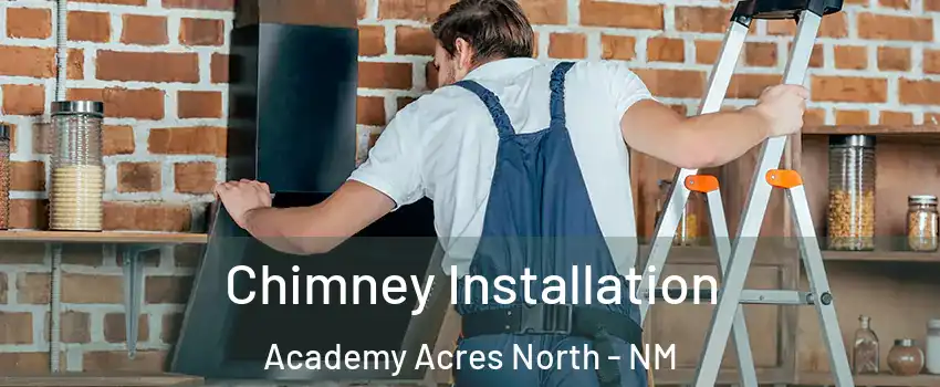 Chimney Installation Academy Acres North - NM