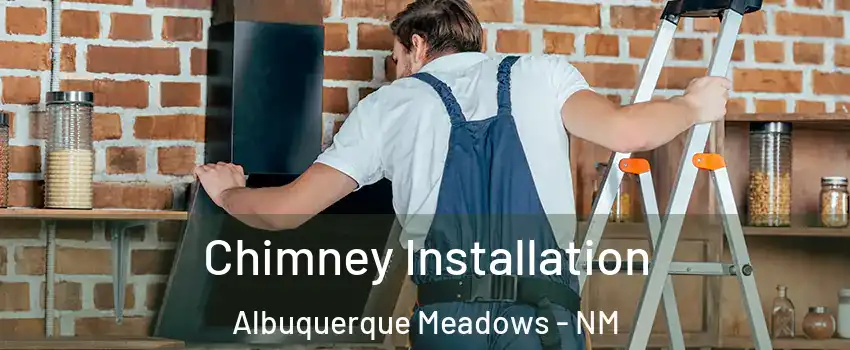 Chimney Installation Albuquerque Meadows - NM
