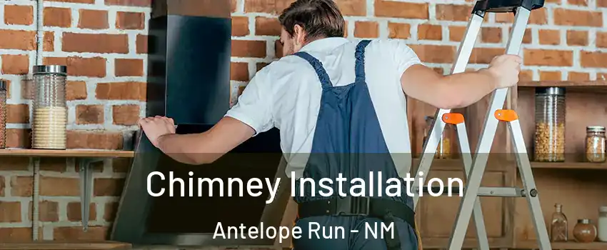 Chimney Installation Antelope Run - NM
