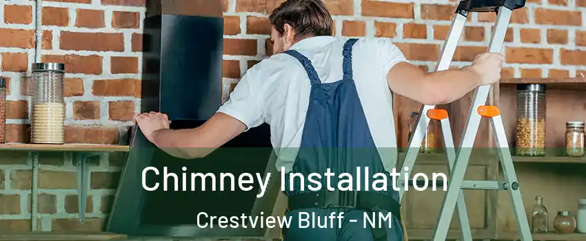 Chimney Installation Crestview Bluff - NM