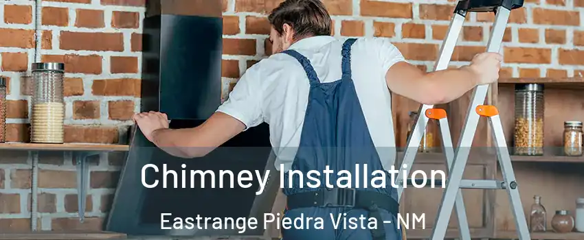 Chimney Installation Eastrange Piedra Vista - NM