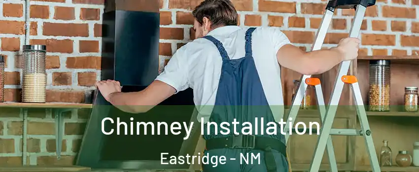 Chimney Installation Eastridge - NM
