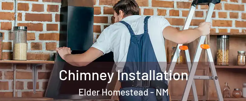 Chimney Installation Elder Homestead - NM