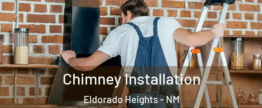 Chimney Installation Eldorado Heights - NM