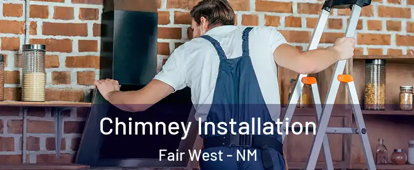 Chimney Installation Fair West - NM