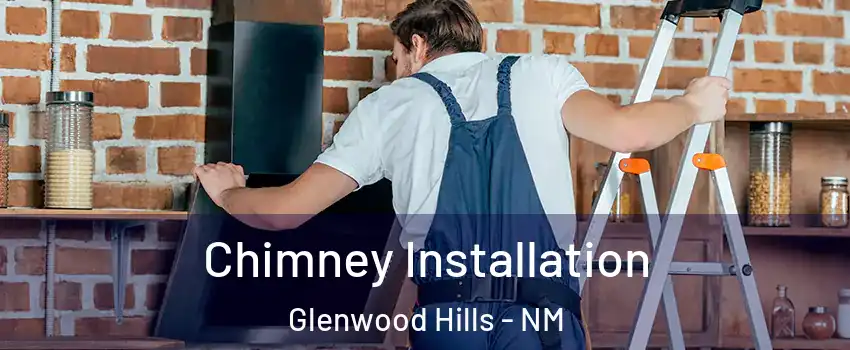 Chimney Installation Glenwood Hills - NM
