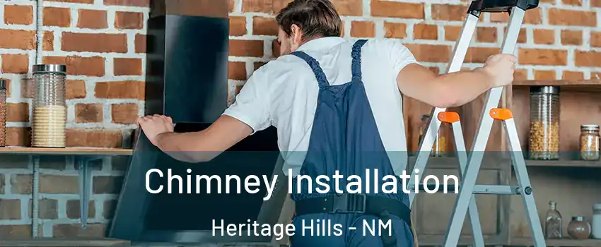 Chimney Installation Heritage Hills - NM