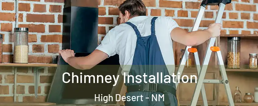 Chimney Installation High Desert - NM