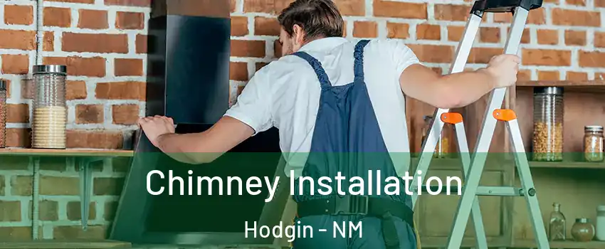 Chimney Installation Hodgin - NM