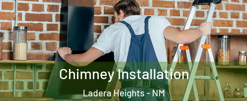 Chimney Installation Ladera Heights - NM