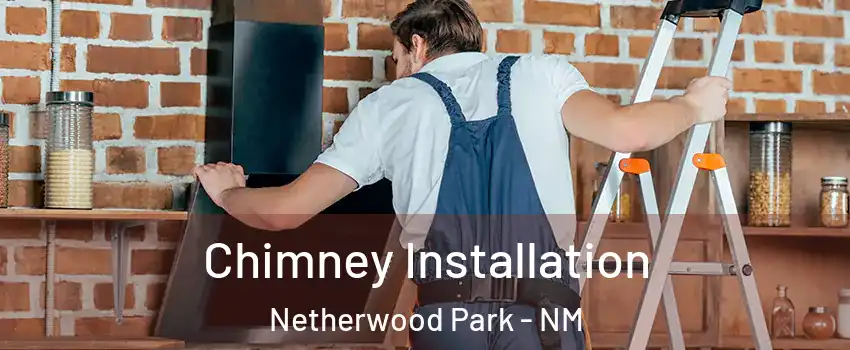 Chimney Installation Netherwood Park - NM