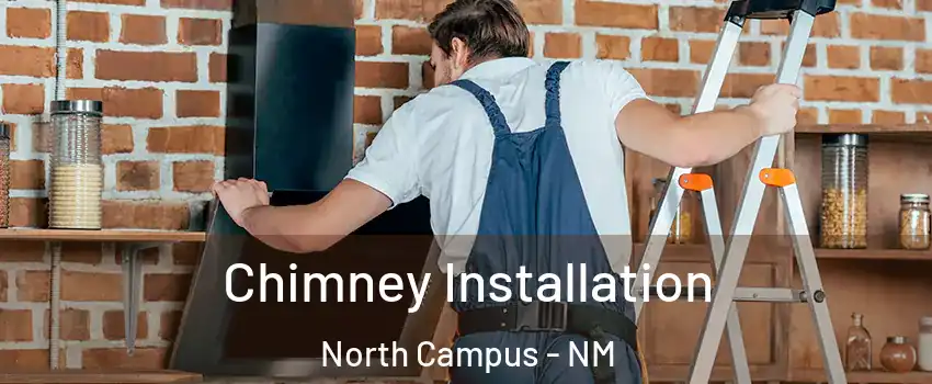 Chimney Installation North Campus - NM
