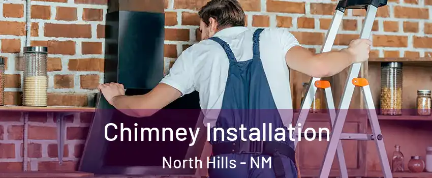 Chimney Installation North Hills - NM