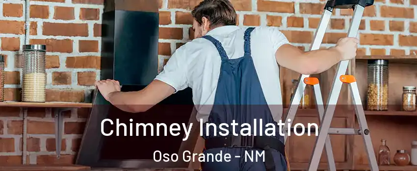 Chimney Installation Oso Grande - NM