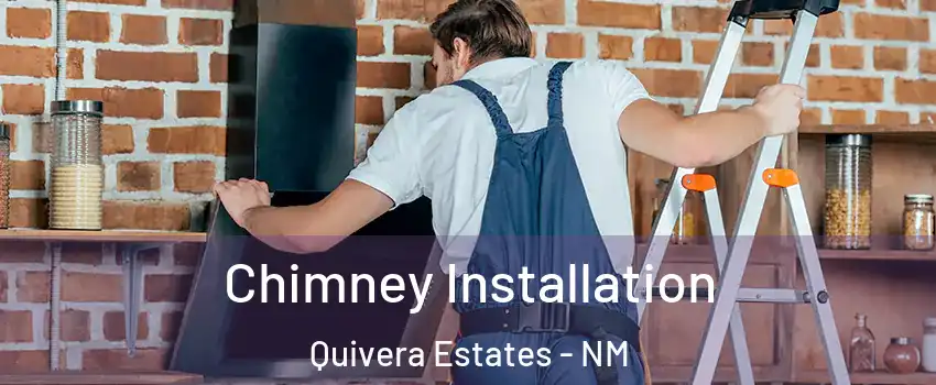Chimney Installation Quivera Estates - NM