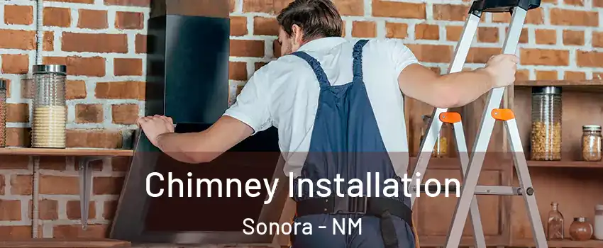 Chimney Installation Sonora - NM