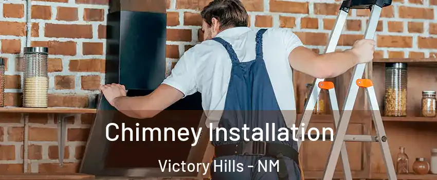 Chimney Installation Victory Hills - NM