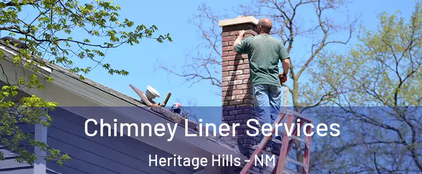 Chimney Liner Services Heritage Hills - NM