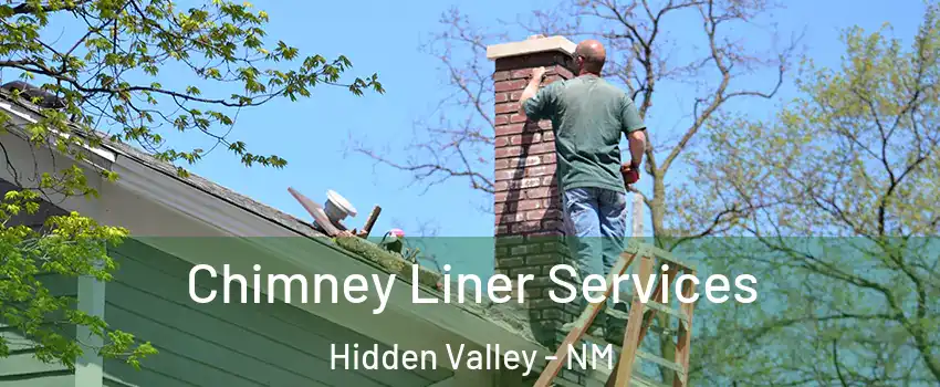 Chimney Liner Services Hidden Valley - NM