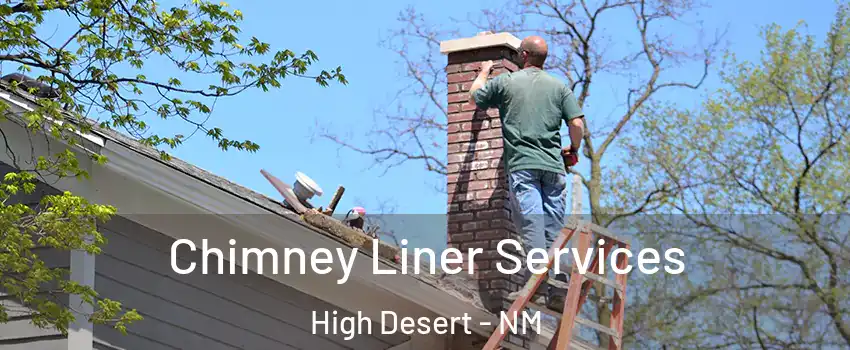 Chimney Liner Services High Desert - NM