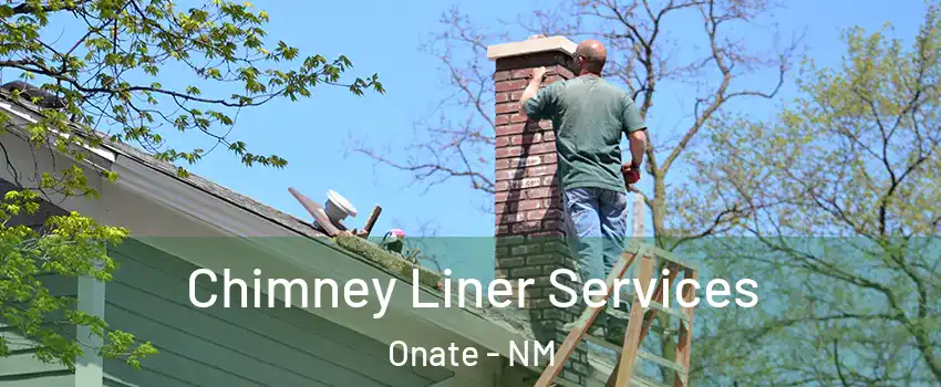 Chimney Liner Services Onate - NM