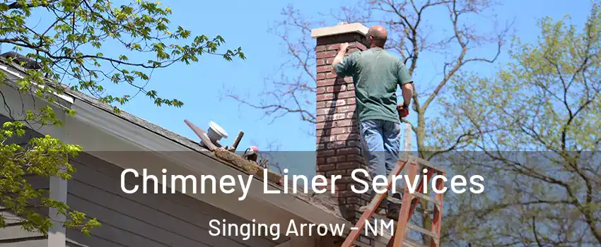 Chimney Liner Services Singing Arrow - NM