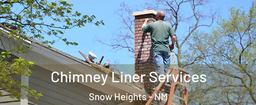 Chimney Liner Services Snow Heights - NM