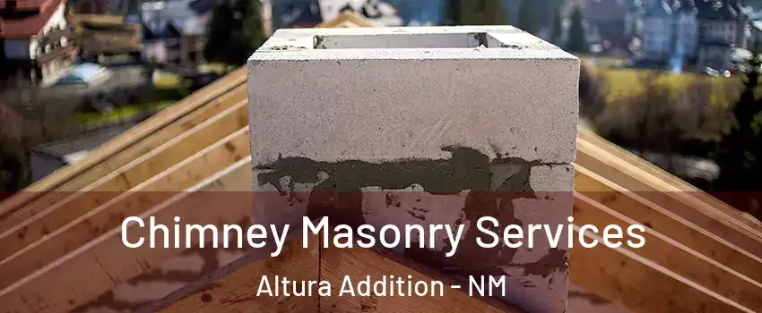 Chimney Masonry Services Altura Addition - NM