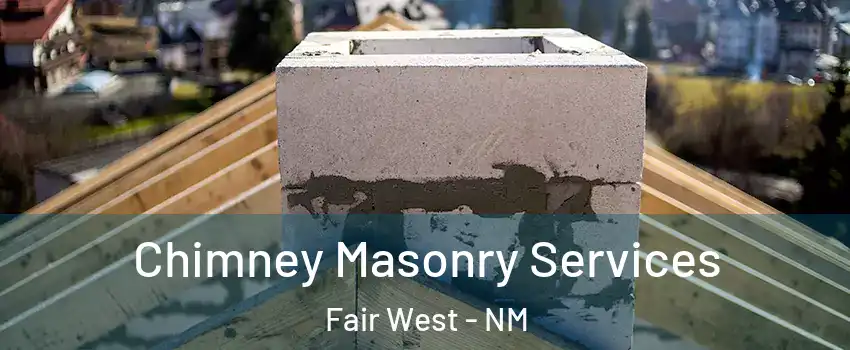 Chimney Masonry Services Fair West - NM