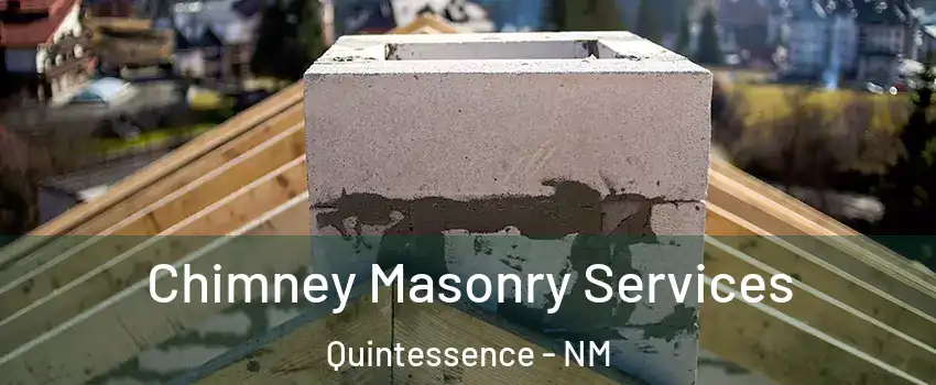 Chimney Masonry Services Quintessence - NM