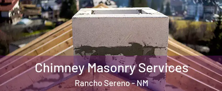 Chimney Masonry Services Rancho Sereno - NM