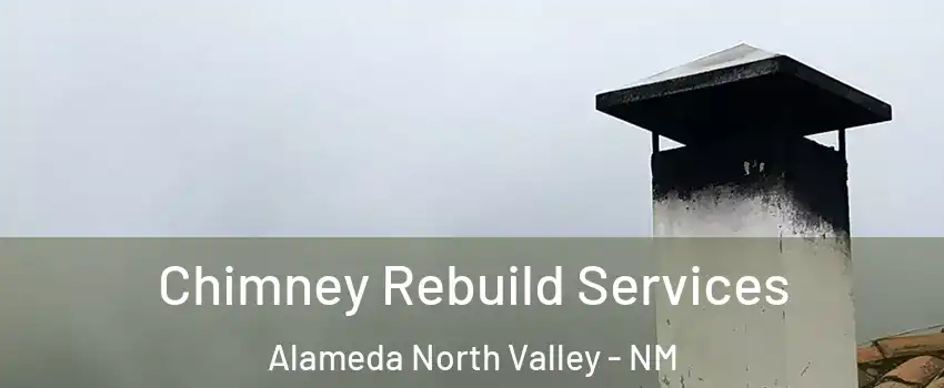 Chimney Rebuild Services Alameda North Valley - NM