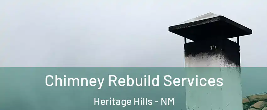 Chimney Rebuild Services Heritage Hills - NM
