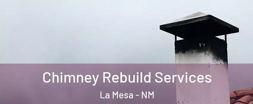 Chimney Rebuild Services La Mesa - NM