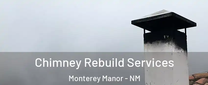 Chimney Rebuild Services Monterey Manor - NM